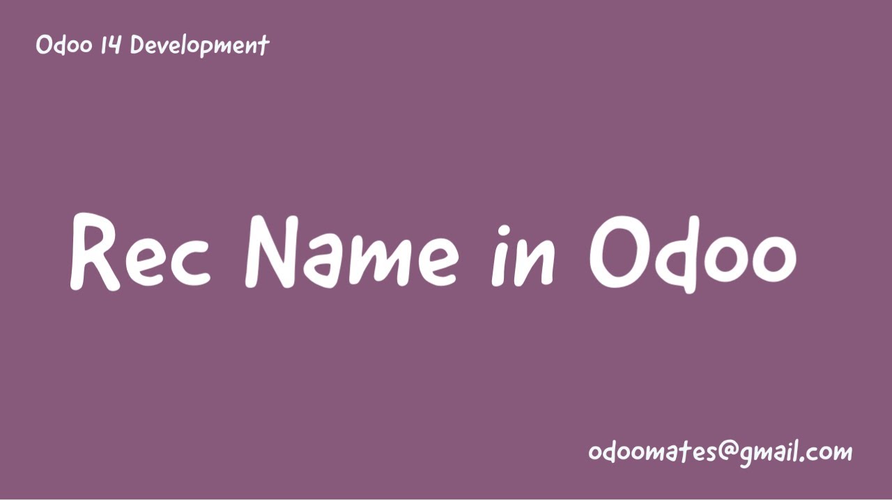 41.Use Of Rec Name In Odoo Development ||  Odoo 14 Development
