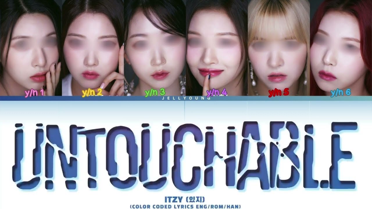 ITZY 'Untouchable' Lyrics (6 members your girl group) (Color Coded Lyrics) (REQUESTED)