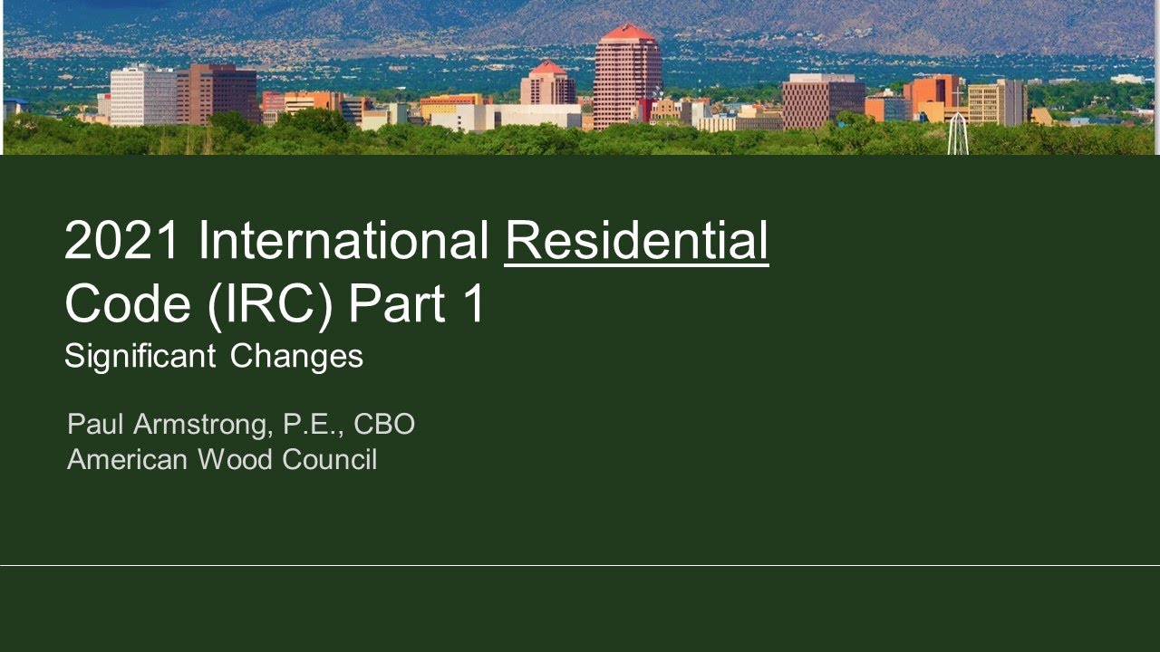 Significant Changes to the 2021 International RESIDENTIAL Code - PART 1