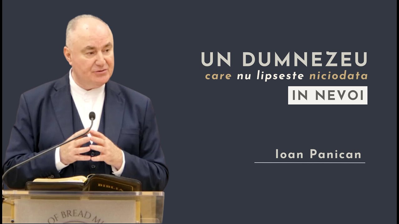 Ioan Panican - Un Dumnezeu care nu lipseste niciodata in nevoi - 26.01.2025