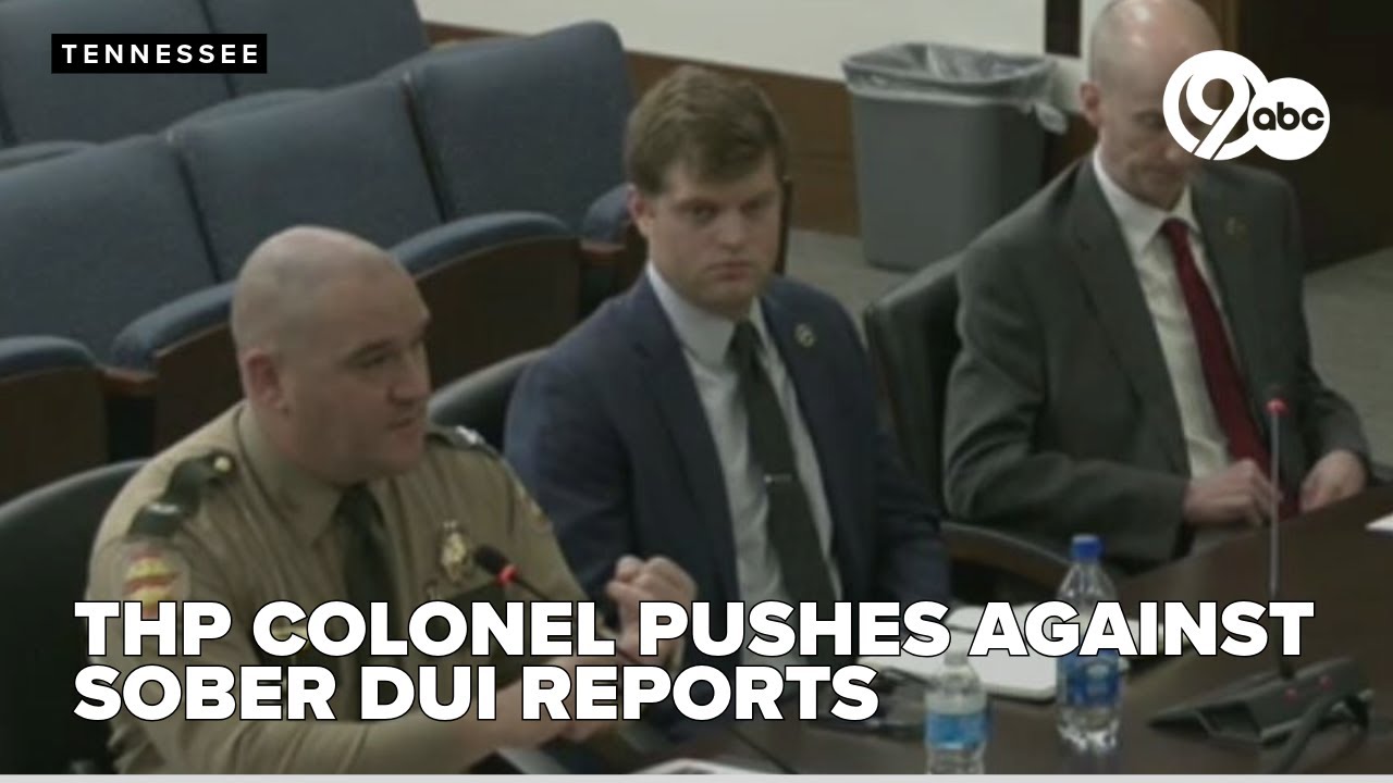Full hearing: THP colonel pushes back on sober DUI concerns in testimony to Tennessee lawmakers