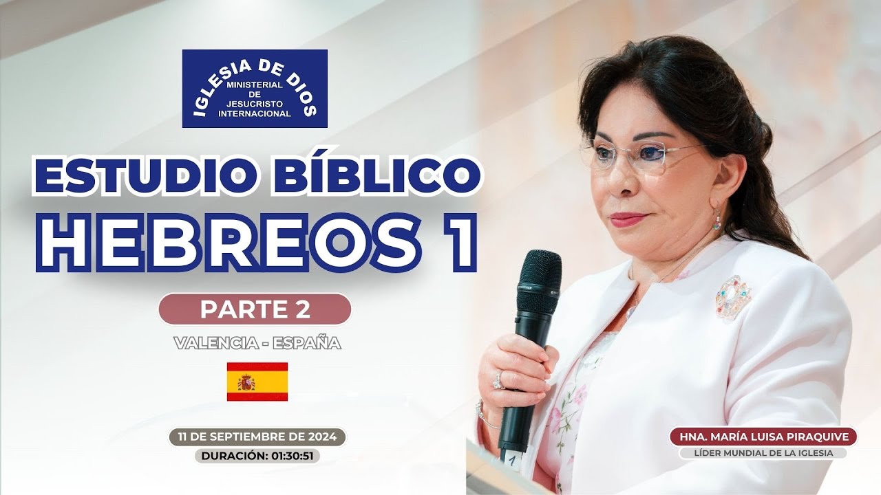 Hebreos 1 (Estudio B&iacute;blico) - Parte 2, Hna. Mar&iacute;a Luisa Piraquive,   Valencia Espa&ntilde;a - 605