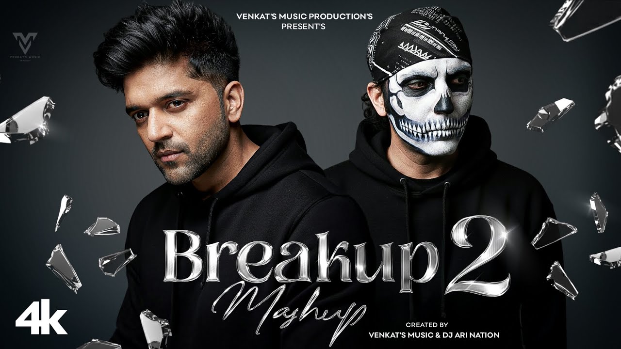 Breakup Mashup 2 (2025) : Guru Randhawa | Talwiinder| Dj Ari Nation | VENKAT'S MUSIC 2025