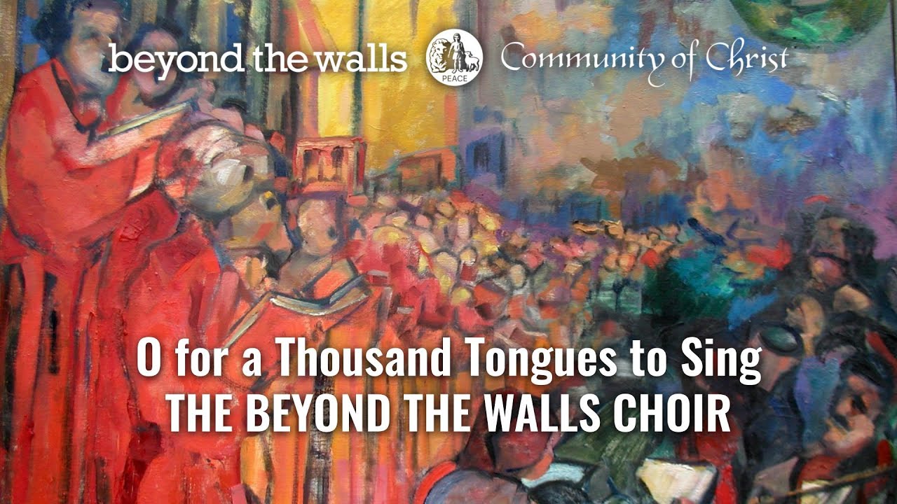 O for a Thousand Tongues to Sing - CCS 92 - The Beyond the Walls Choir