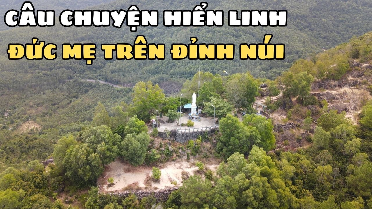Khám Phá Bí Ẩn Núi Thờ Đức Mẹ Với Câu Chuyện Thị Hiện Cứu Ngư Dân Gặp Nạn