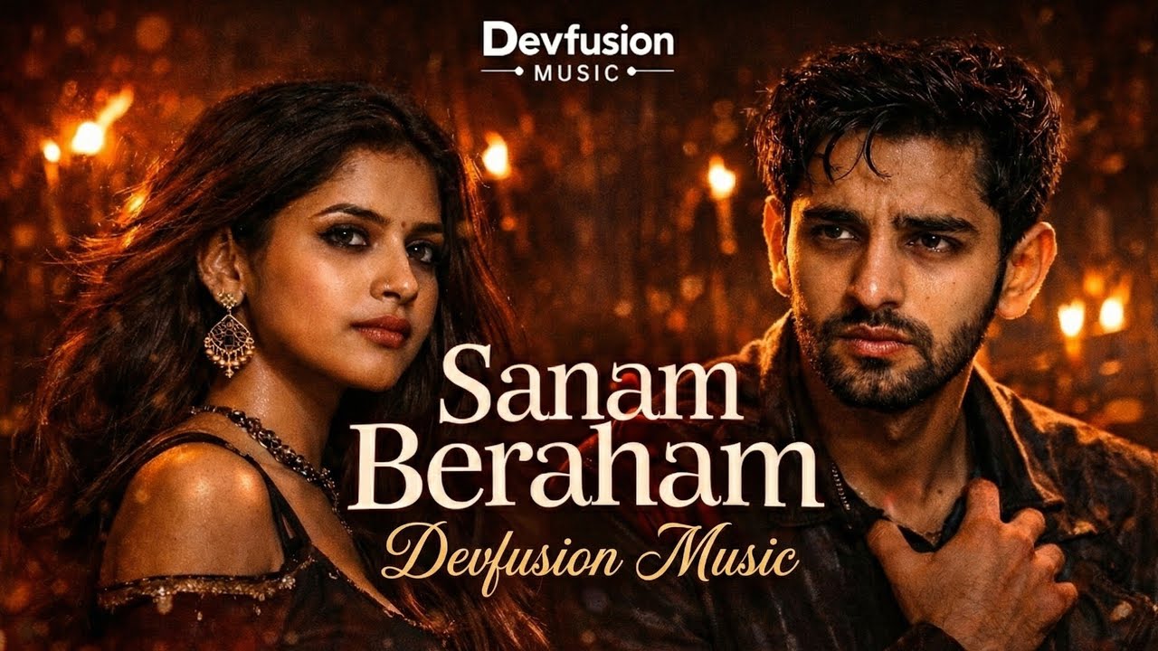 Sanam Beraham (Full Song) | Heartbreak Love Story | Sad Romantic Song 2026 | Devfusion Music