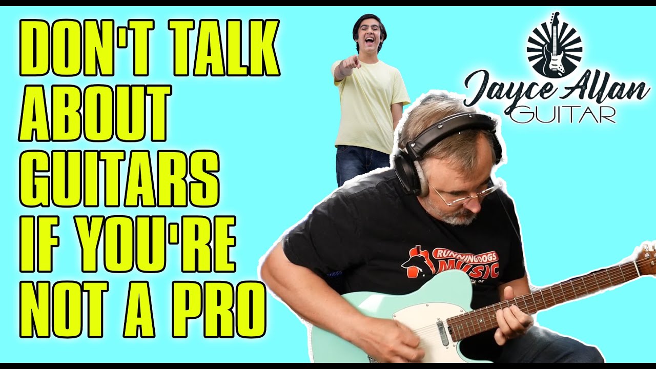 RANT: Don't Talk About Guitars If You're Not Pro