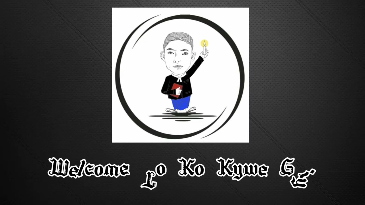 Welcome To Ko Kywe Gyi