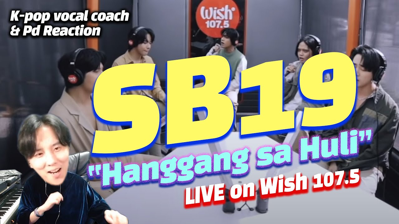 [ENG] K-pop Vocal Coach,Producer react SB19 performs “Hanggang sa Huli” LIVE on Wish 107.5