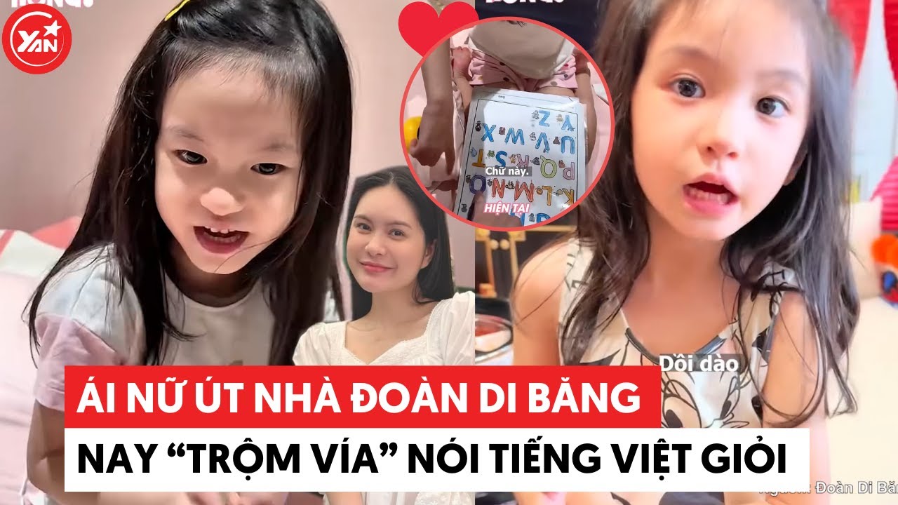 Ái nữ út nhà Đoàn Di Băng nay “trộm vía” nói tiếng Việt giỏi, không uổng công mẹ thuê tiến sĩ về dạy