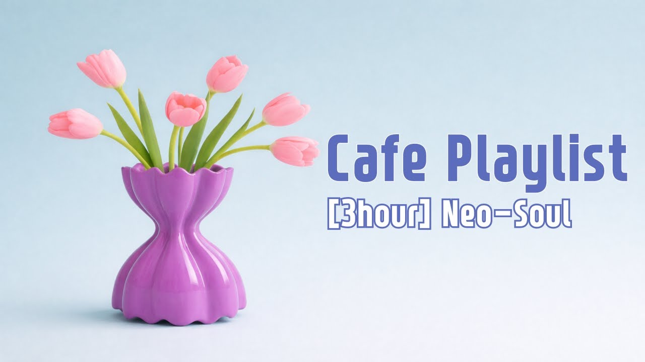 [3 HOURS] Cafe Playlist: Neo-Soul Vocals ☕ | Series B &ndash; Cozy Places (Cafe &middot; Bar &middot; Lounge BGM)
