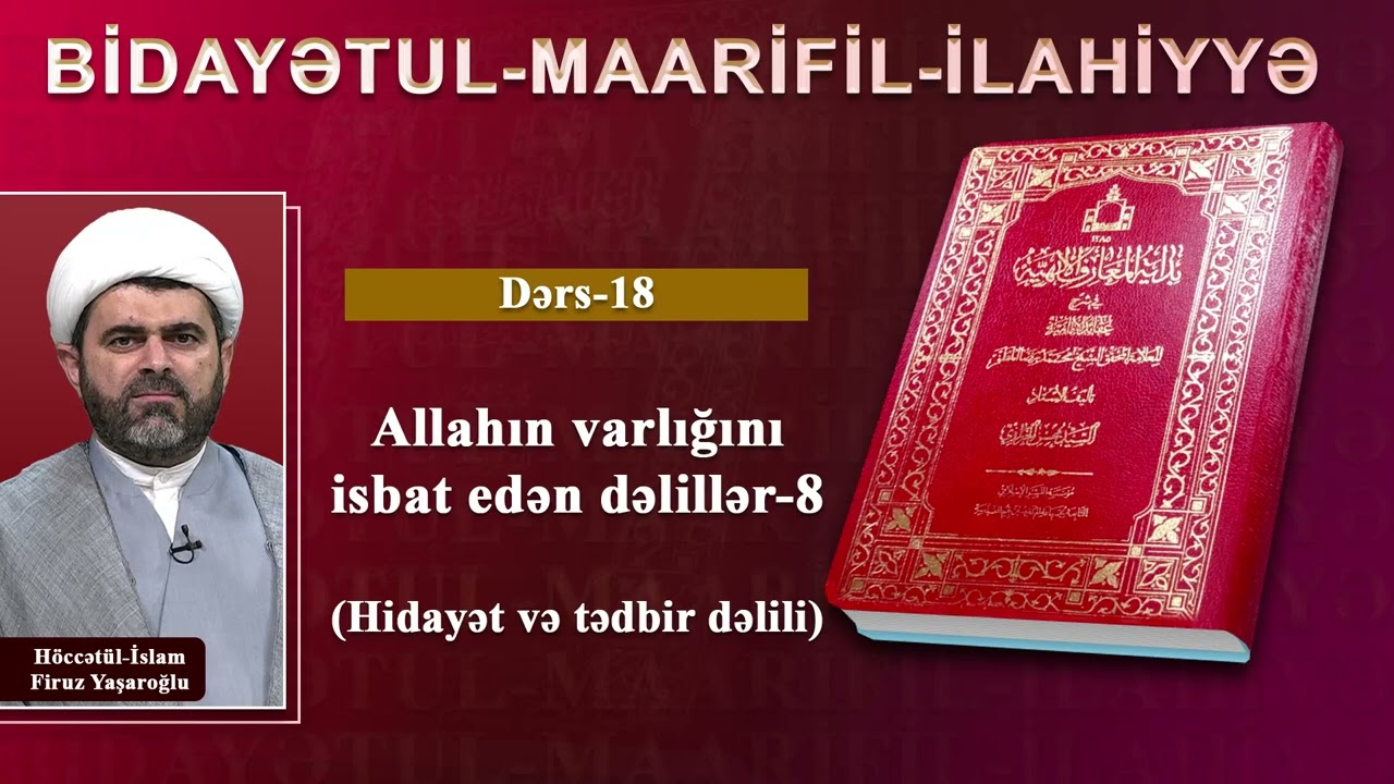 Bidayətul məarifil ilahiyyə -18. Allahın varlığın isbat edən dəlillər-8 (Hidayət və tədbir dəlili)