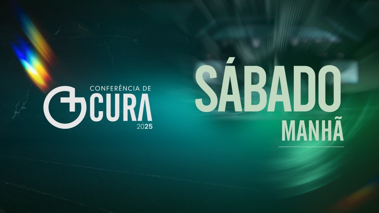 CONFERÊNCIA DE CURA 2025 | SÁBADO MANHÃ