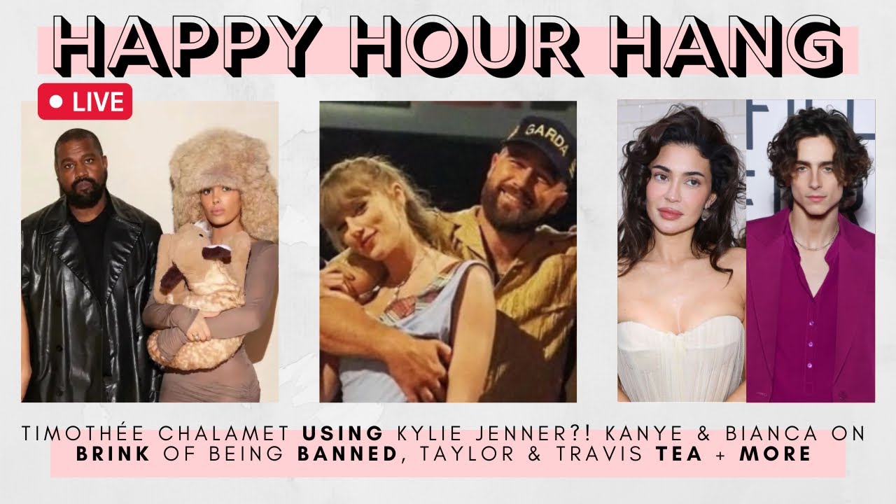 Timothèe Chalamet USING Kylie Jenner? Travis Kelce & Taylor Swift TEA, Kanye & Bianca BANNED? + more