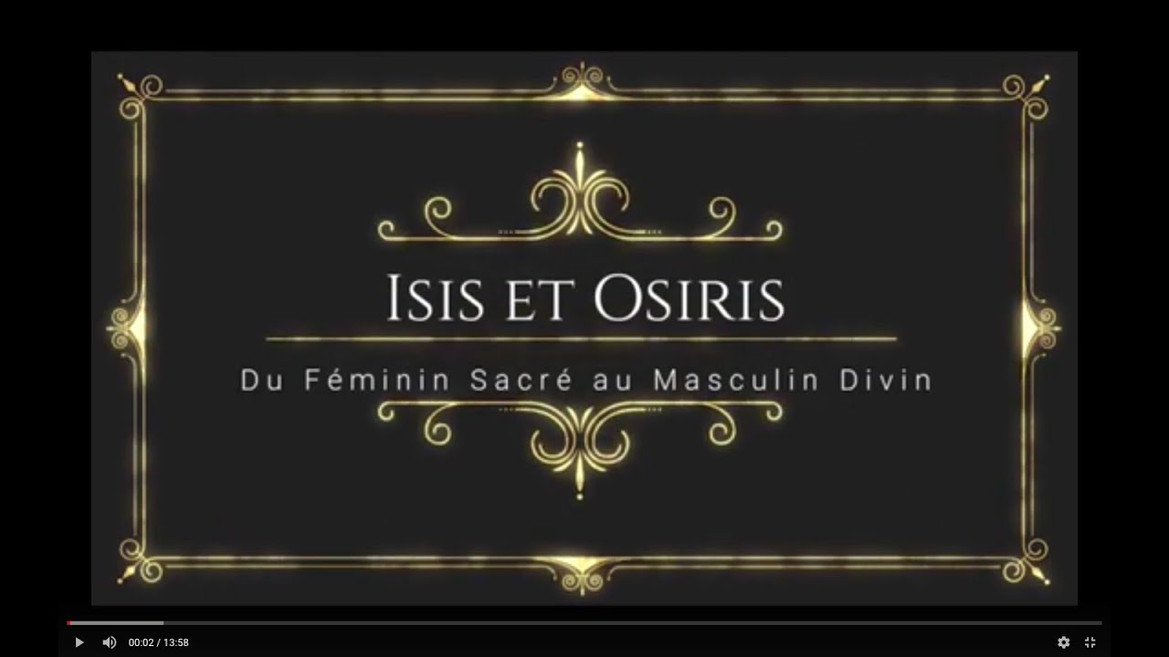 Isis et Osiris, du Féminin Sacré au Masculin Divin