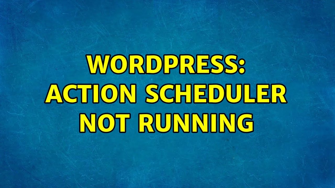 Wordpress: Action Scheduler not running