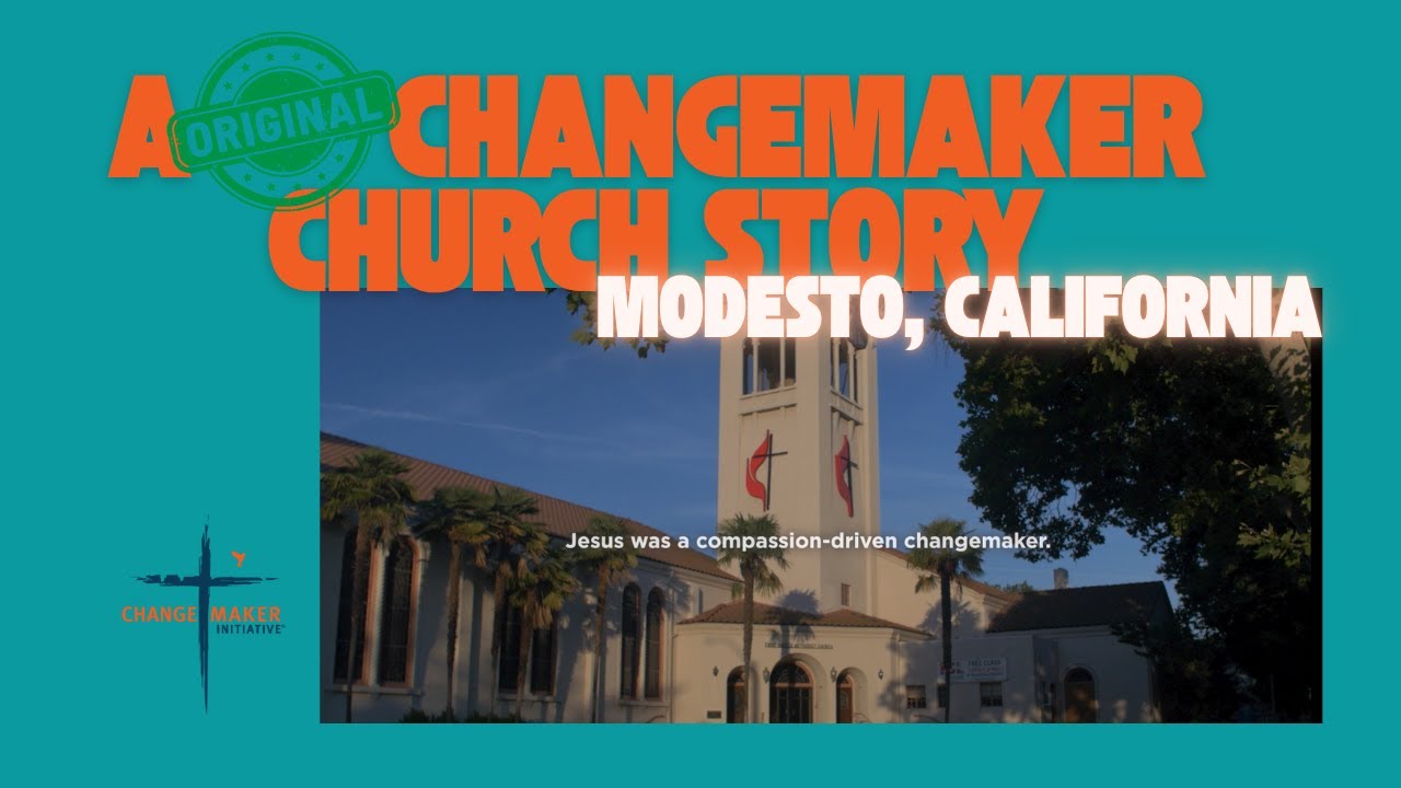 a changemaker church story: Modesto California