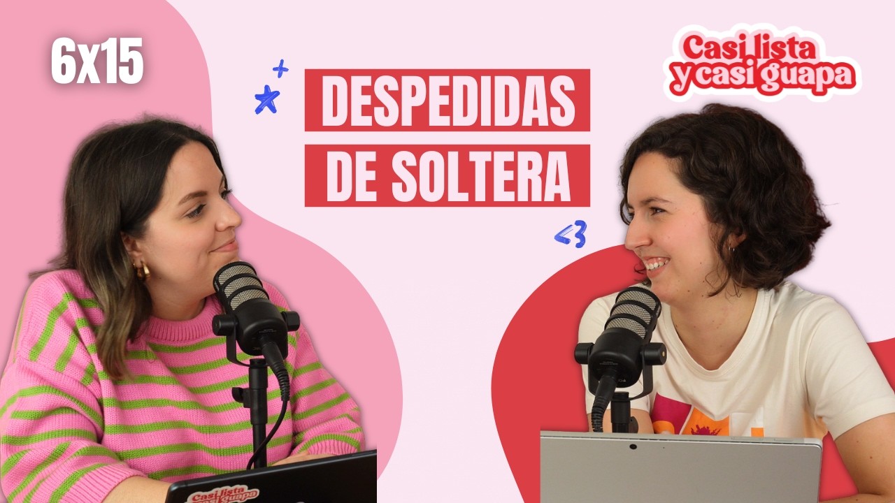 DESPEDIDAS DE SOLTERA | Casi lista y casi guapa 6x15