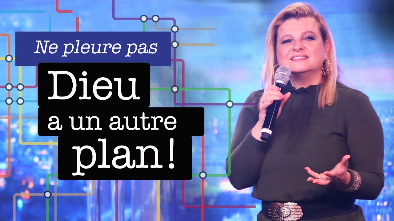 Ne pleure pas, Dieu a un autre plan ! - Pasteur Dorothée RAJIAH