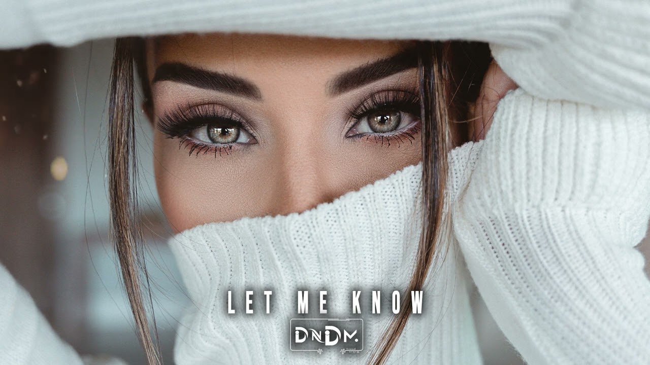 DNDM - Let Me Know (Original Mix)
