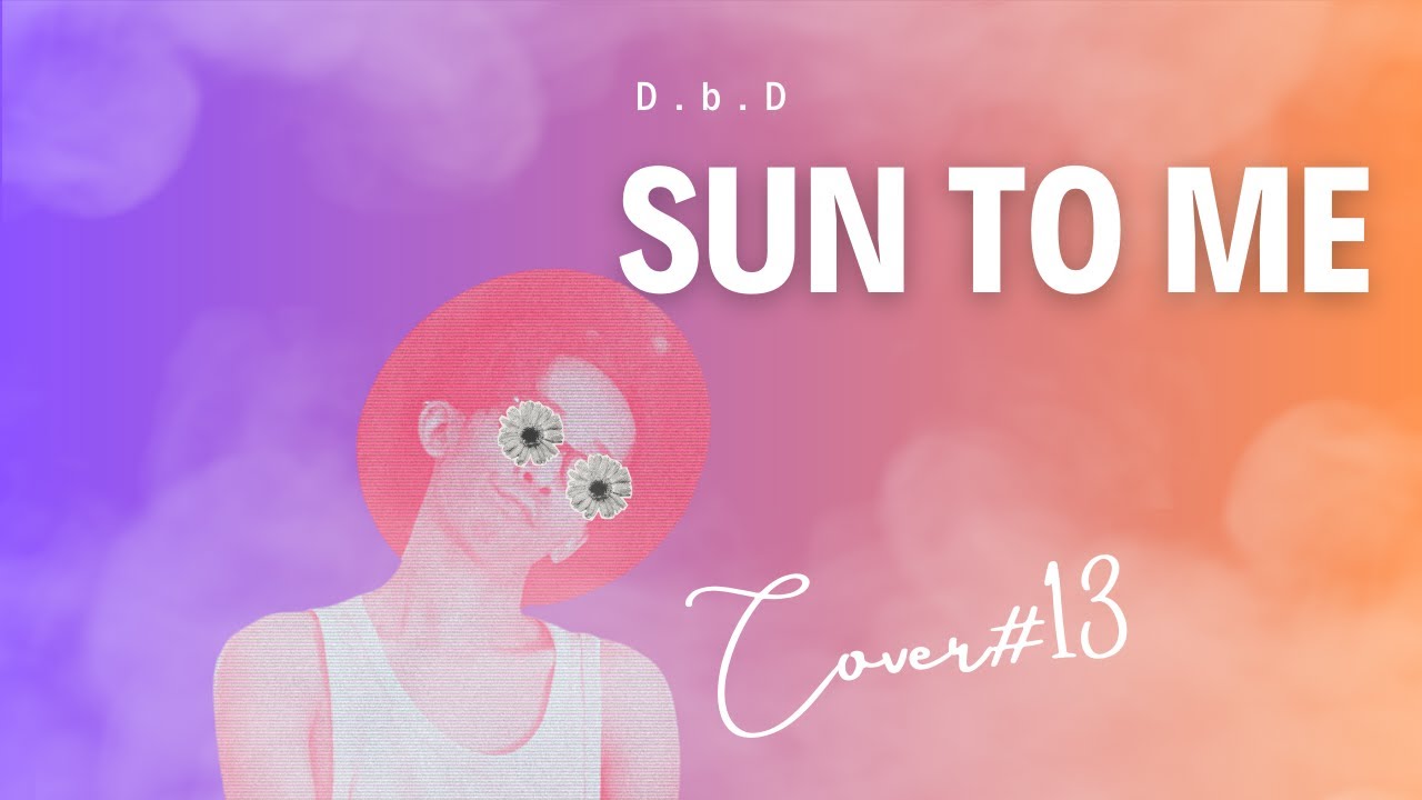 D.b.D-  Sun To Me - Zach Bryan (Cover)