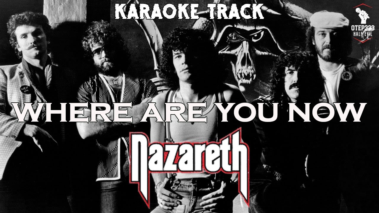 Nazareth | Where Are You Now 🎤HQ Karaoke🎤