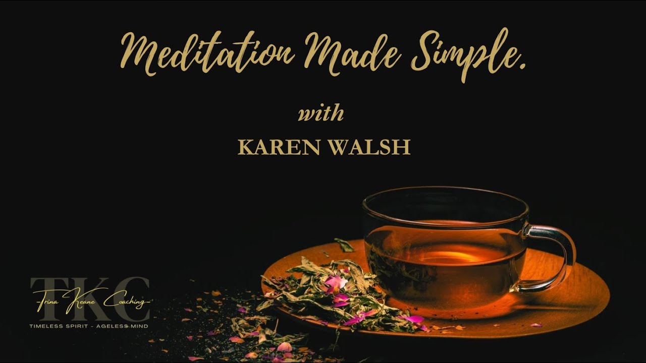 'Meditation is simple, it's free and it's for everyone.' Karen Walsh Angelic and Spirit Connections.
