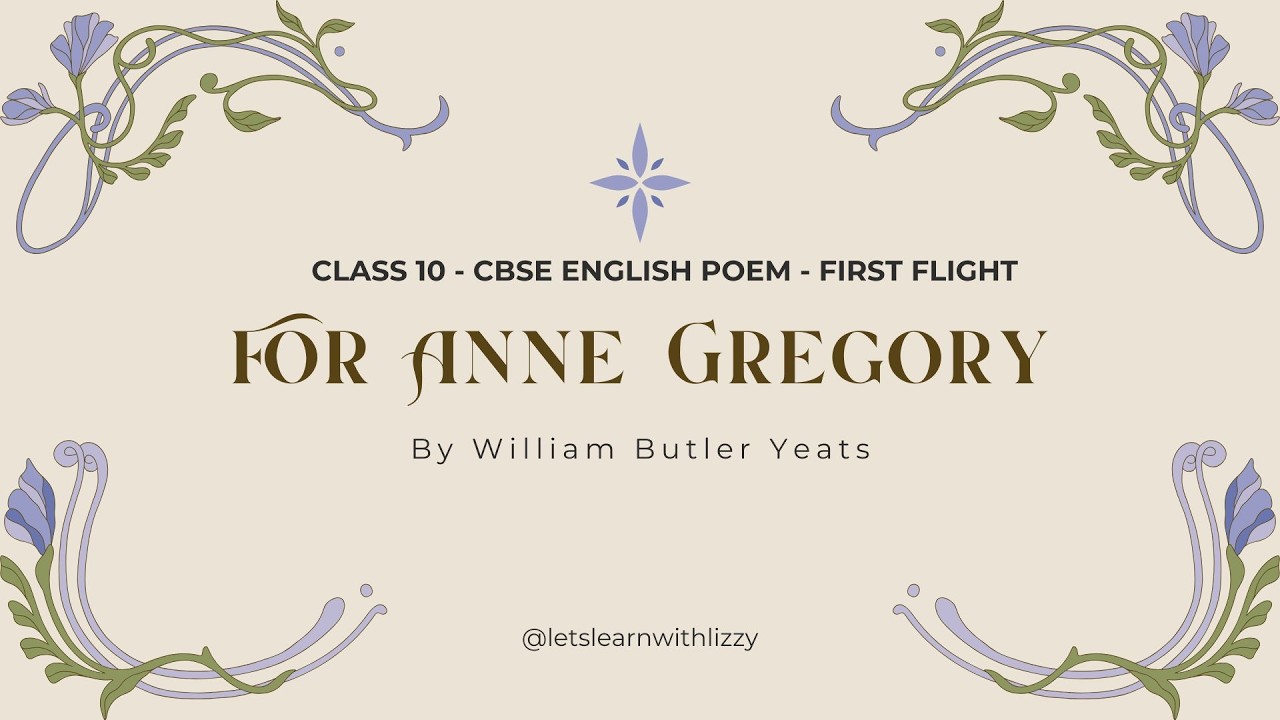 For Anne Gregory Poem Full Explanation | Class 10 English | Literary Analysis | Board Exam Prep