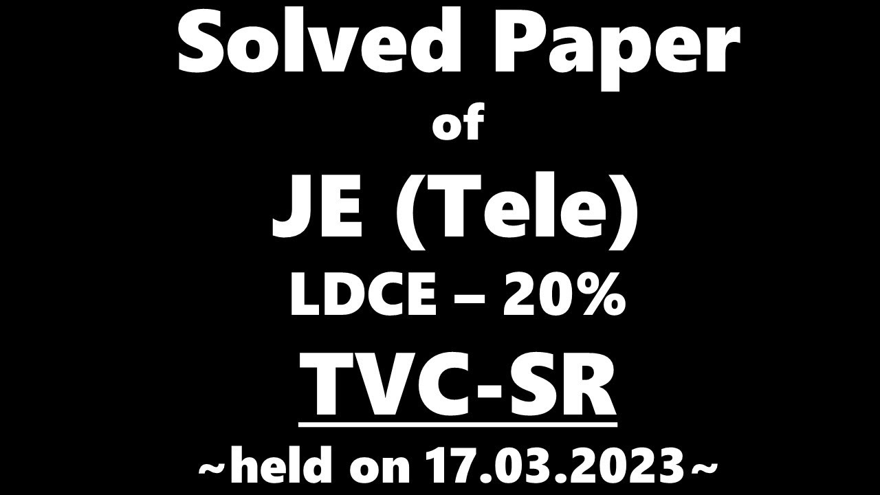 Solved MCQ Paper of LDCE JE Telecom TVC Division of SR held on 17.03.2023 (PART - I)