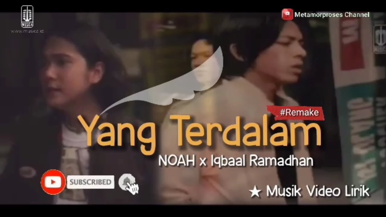 NOAH x Iqbaal Ramadhan - Yang Terdalam (Remake | Musik Video Lirik)
