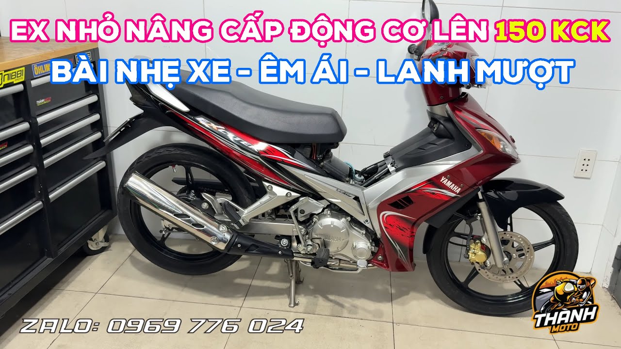 Ex nhỏ nâng cấp máy lên full 150. Chạy nhẹ, lanh mượt, êm ái, chi phí dễ chơi