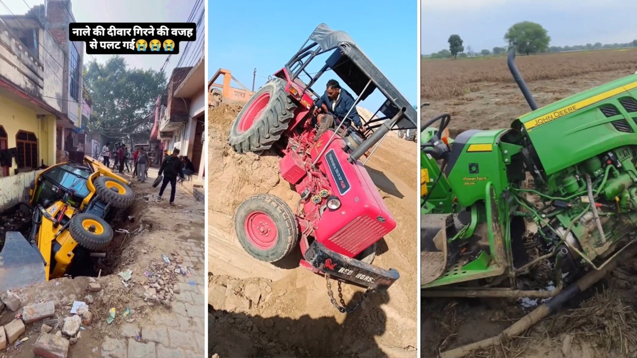 John deere गिरा और टूट जाता है ओर JCB नाली मे गिर गया ।