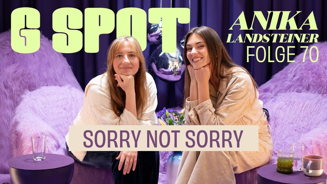 Sorry not Sorry: Schamlos mit Autorin Anika Landsteiner #70 G Spot mit Stefanie Giesinger