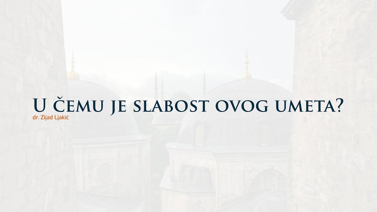 U čemu je slabost ovog umeta? - dr. Zijad Ljakić