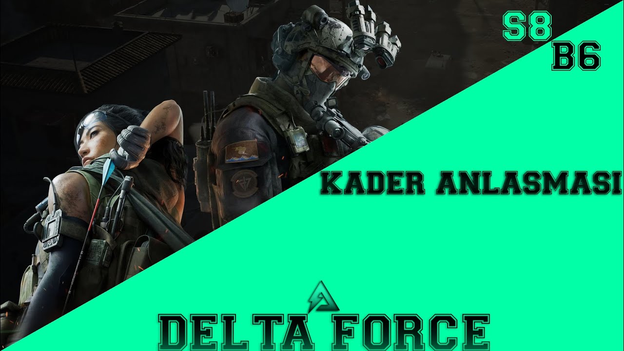 KADER ANLAŞMASI| DELTA FORCE | SEZON 8