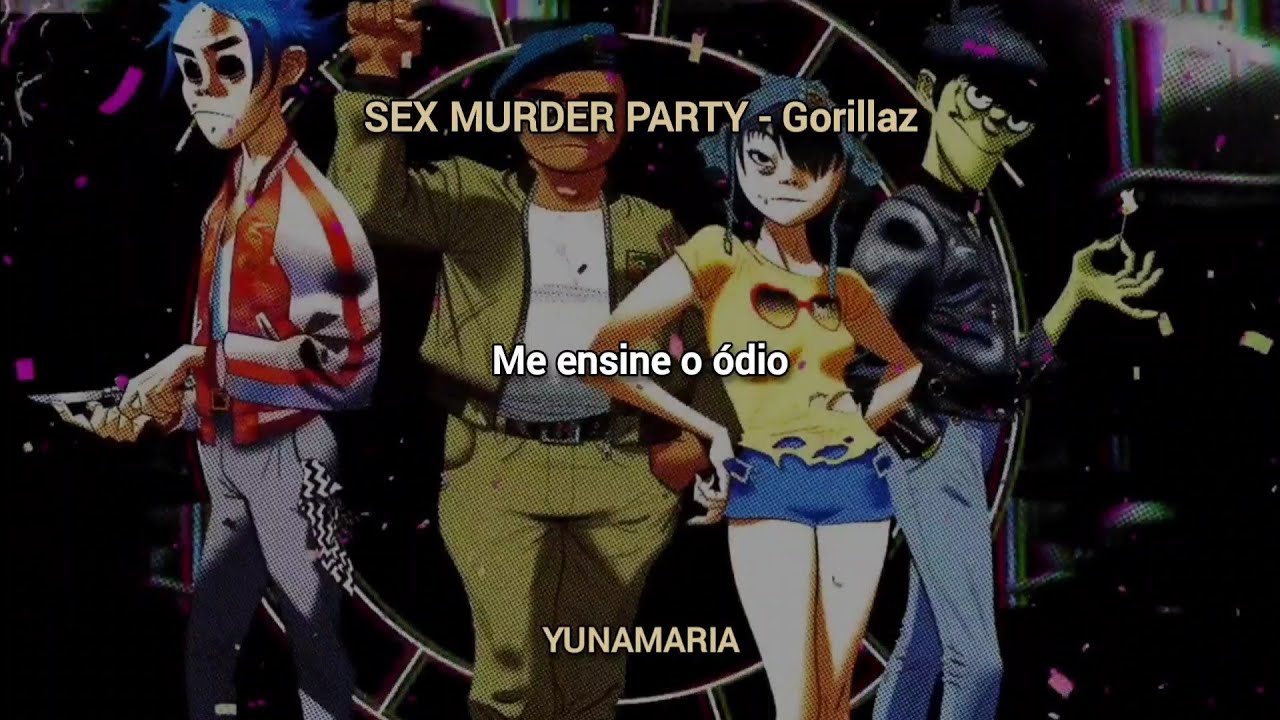 SEX MURDER PARTY - @Gorillaz [TRADUÇÃO EM PORTUGUÊS BR] | YunaMaria