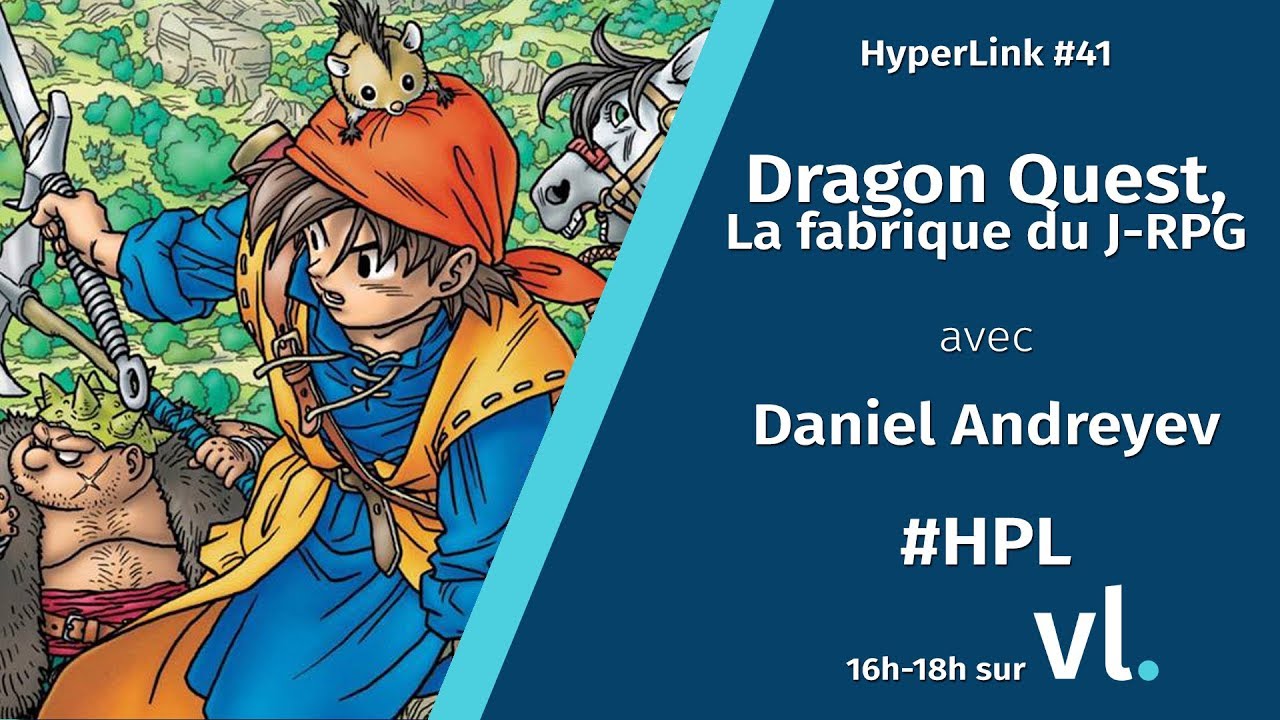 HyperLink #41 : Dragon Quest, la fabrique du J-RPG w/ Daniel Andreyev