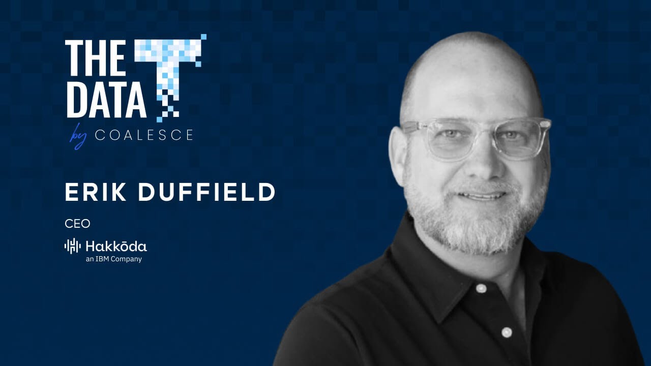 The Data T Ep 31: The AI-Ready Data Team with Hakkoda CEO Erik Duffield