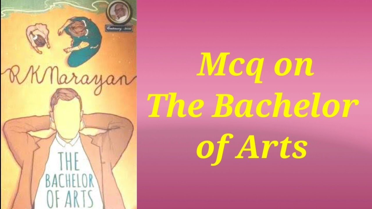 The Bachelor of Arts/ R.K. Narayan/ Important MCQs