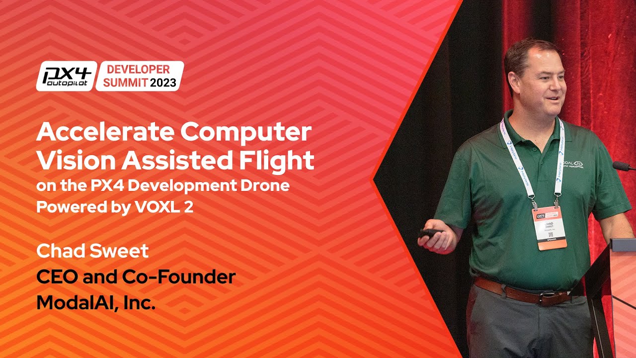 Accelerate Computer Vision Assisted Flight w/ PX4 Drone Kit and VOXL 2 - Chad Sweet, ModalAI, Inc.