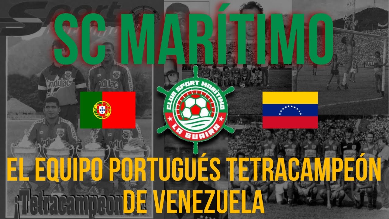 La Historia del SC Marítimo | El equipo portugués tetracampeón en Venezuela