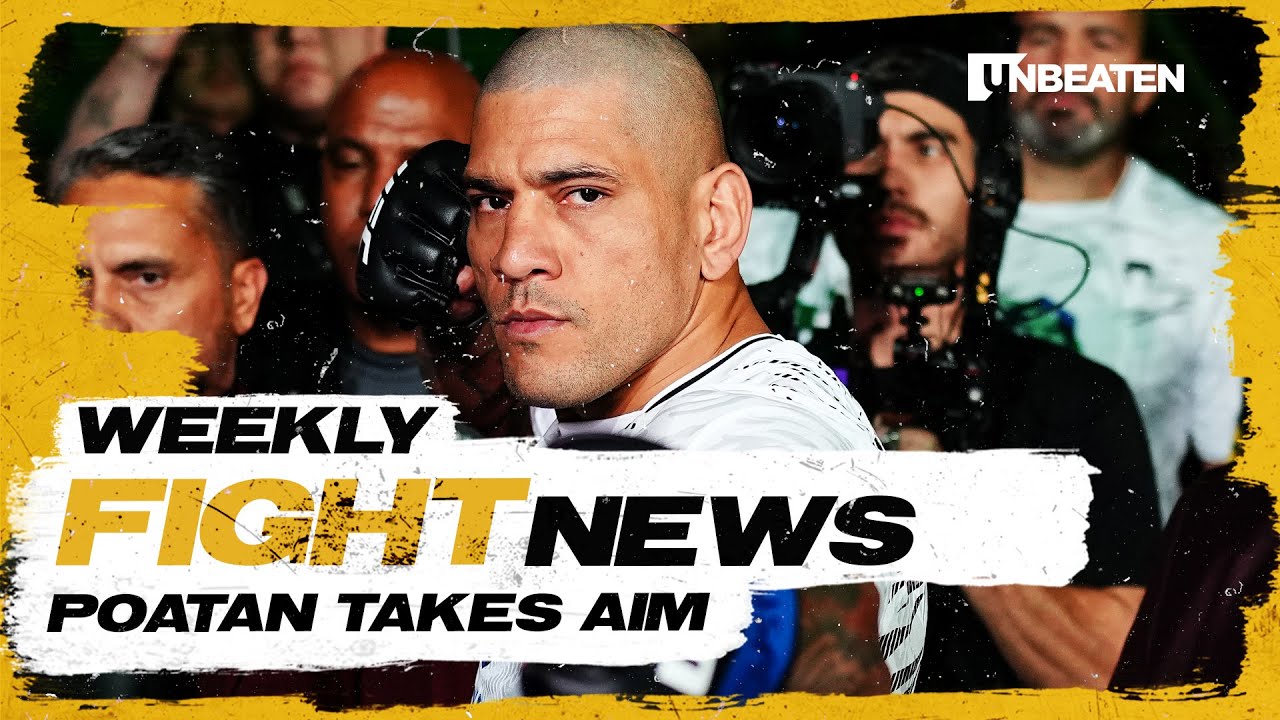 Weekly Fight News: Poatan Takes Aim