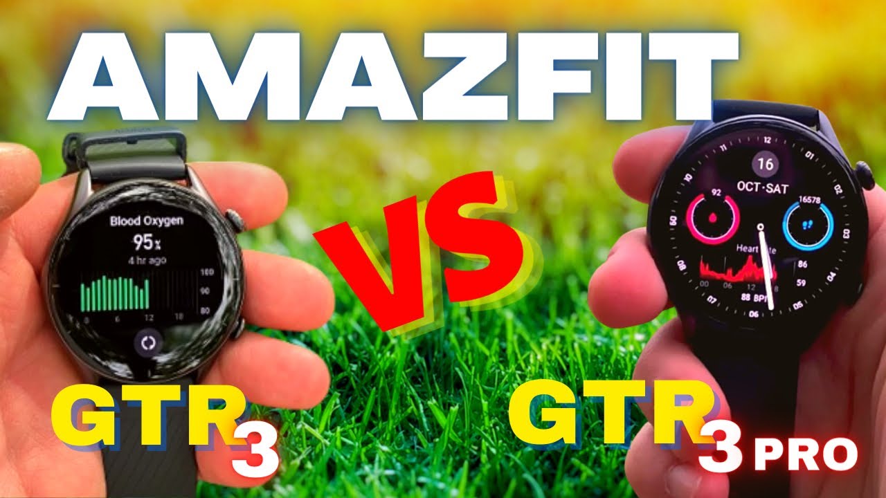 AMAZFIT GTR3 vs AMAZFIT GTR3 Pro Review & Comparison | Key Differences Between GTR3 and GTR3 Pro
