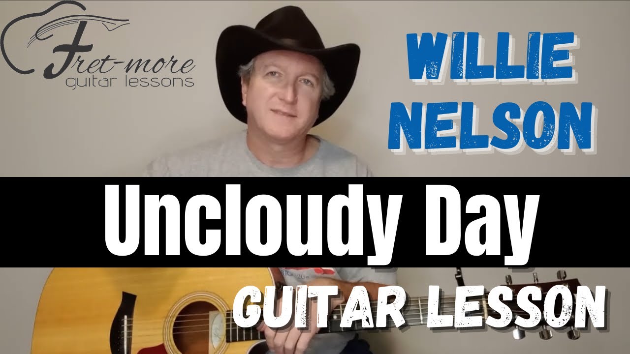 Uncloudy Day — Урок игры на гитаре Вилли Нельсона — Обучающее видео