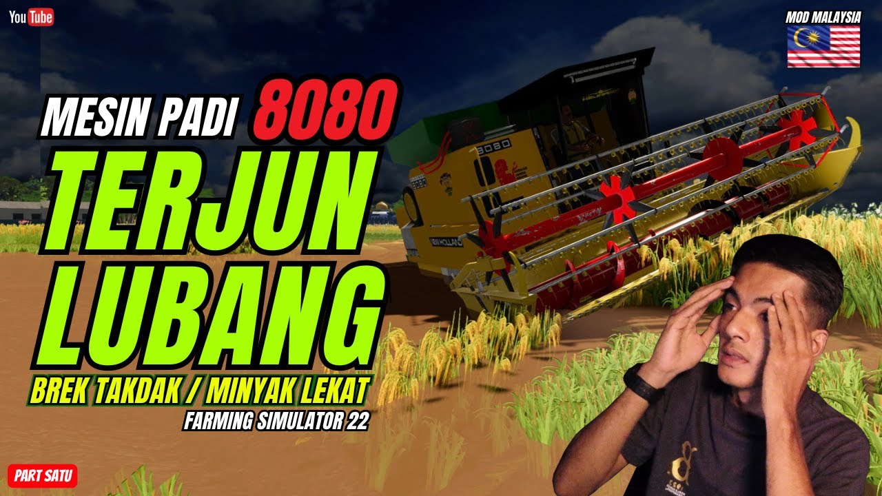 MESIN PADI 8080 'LEKAT LUBANG' BREK ROSAK, MINYAK LEKAT ❗❗ TERJUN LUBANG DALAM ❗❗[ PART I] [MOD MY]