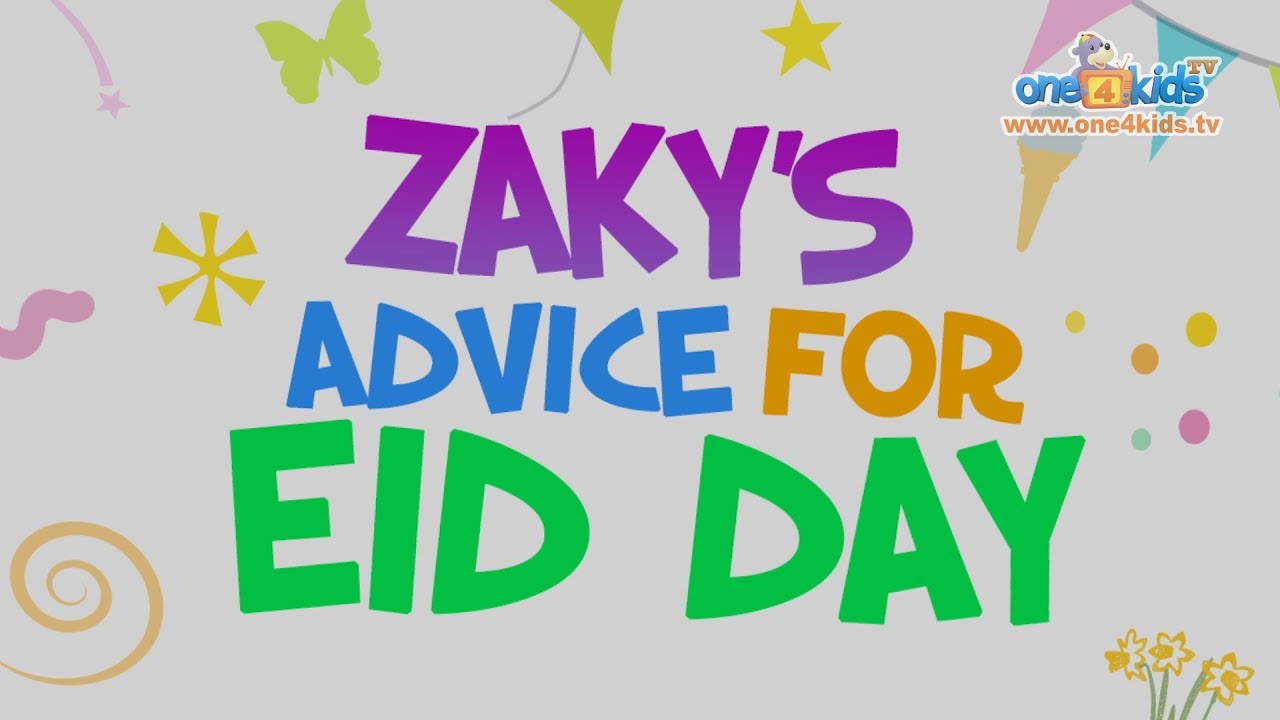 Zaky's Advice for EID DAY includes NASHEED
