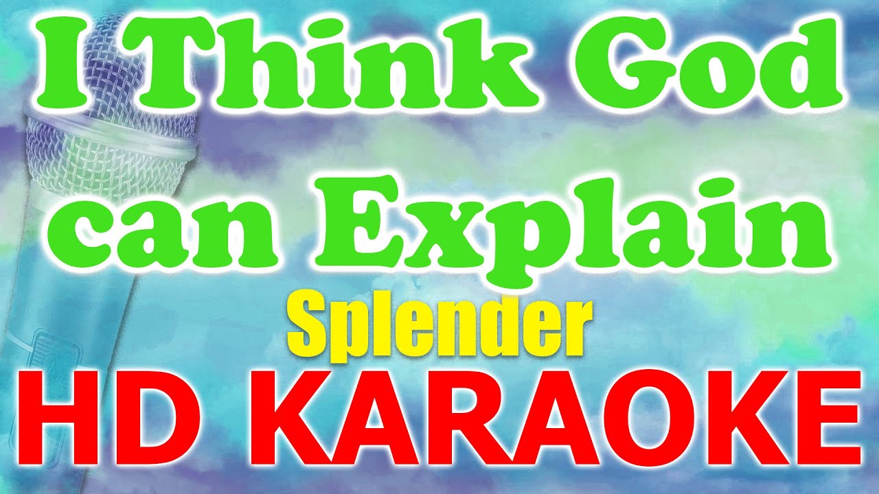 I Think God Can Explain - Splender  (Karaoke Version) 🎤 Sing Along with Lyrics