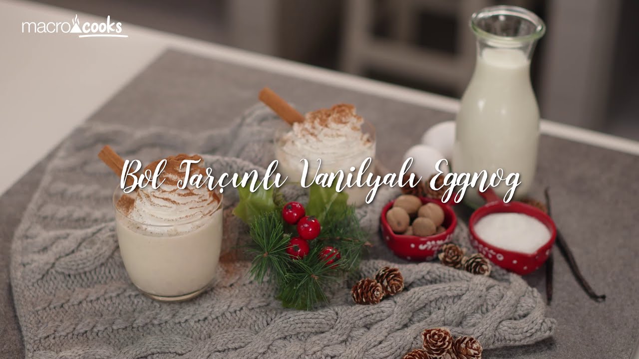 Bol Tarçınlı Vanilyalı Eggnog Tarifi - Macrocooks