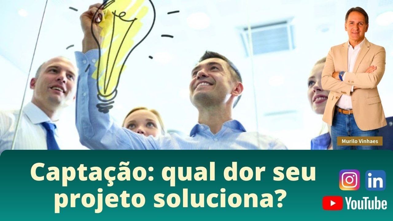 Webinar #22 Captação: Qual dor seu projeto soluciona?