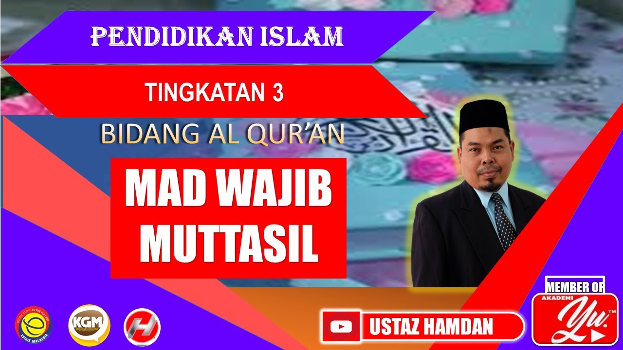 MAD WAJIB MUTTASIL : TAJWID | PENDIDIKAN ISLAM : TINGKATAN 3 | KKQ : TINGKATAN 2